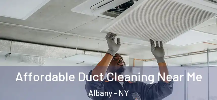  Affordable Duct Cleaning Near Me Albany - NY