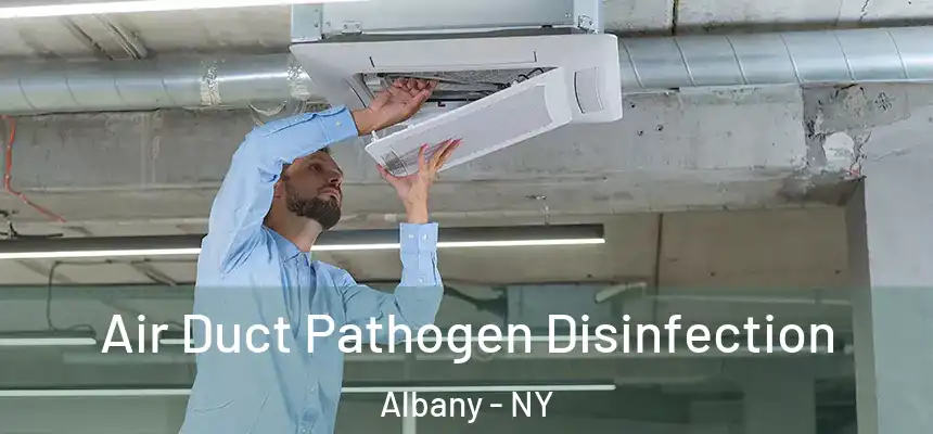  Air Duct Pathogen Disinfection Albany - NY