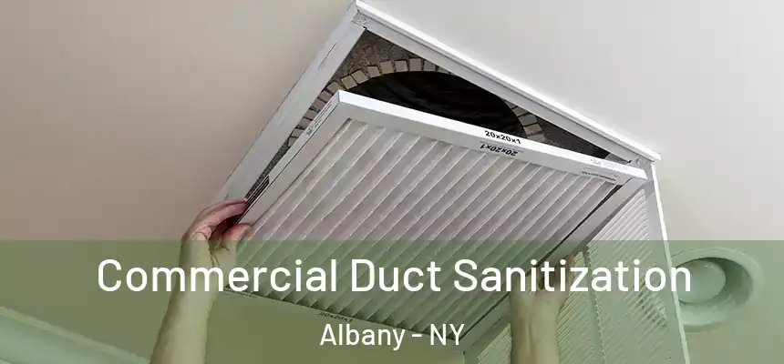 Commercial Duct Sanitization Albany - NY