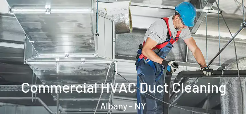  Commercial HVAC Duct Cleaning Albany - NY