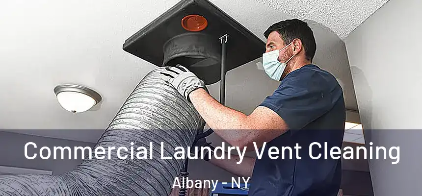 Commercial Laundry Vent Cleaning Albany - NY