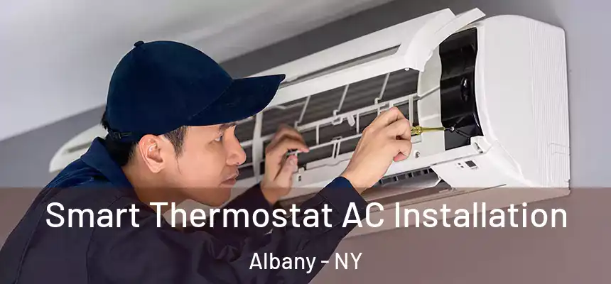  Smart Thermostat AC Installation Albany - NY